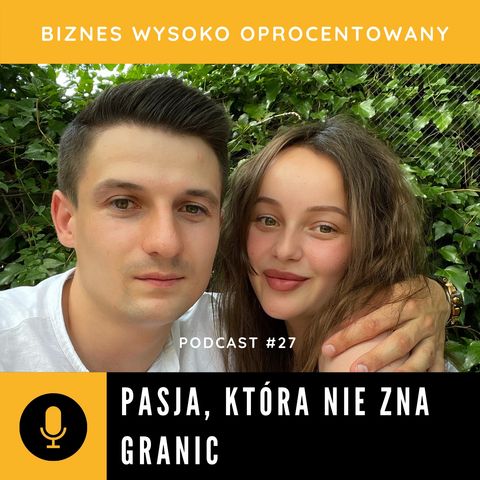 #27 - PASJA, KTÓRA NIE ZNA GRANIC - Iryna Krehel i Paweł Jakubiszyn