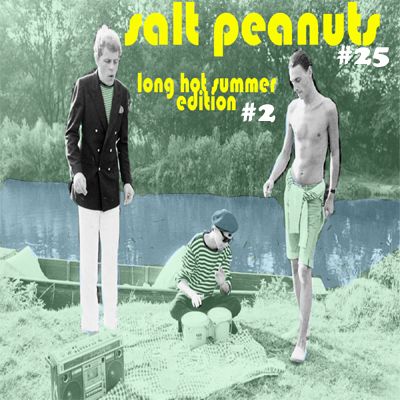 Salt Peanuts Ep.25 Long Hot Summer Edition #2