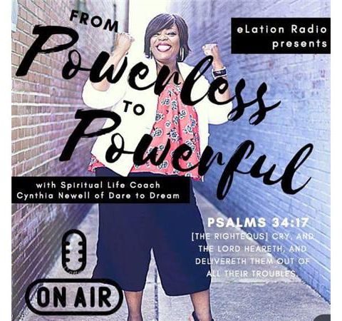 From Powerless to Powerful with Coach Cynthia Newell