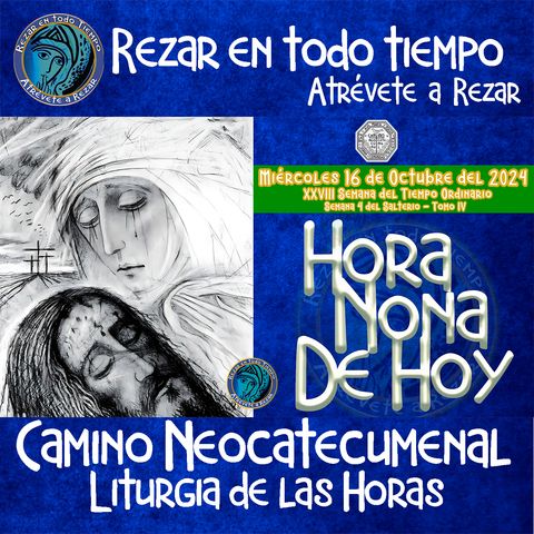 HORA NONA ✟ MIERCOLES 16 DE OCTUBRE DEL 2024 ✟ Camino Neocatecumenal ✟ Liturgia de las Horas NONA 