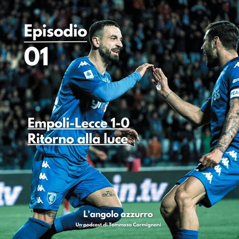 01 - Empoli-Lecce 1-0, ritorno alla luce