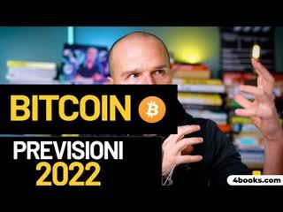 Bitcoin che succede? Previsioni per il 2022