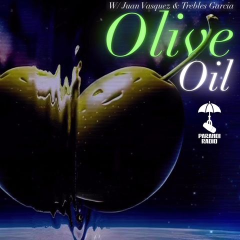 OLIVE OIL! W/ Juan Vasquez & Trebles Garcia