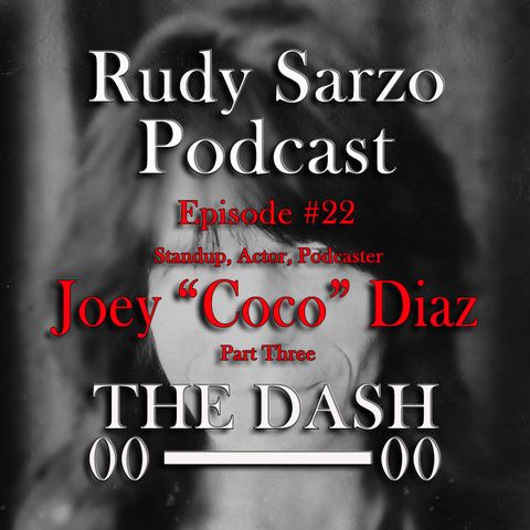 Joey Diaz Episode 22 Part 3