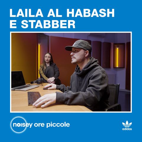 Ore Piccole con Laila Al Habash e Stabber