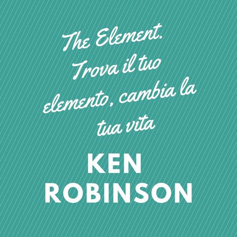 The Element, Ken Robinson - recensione