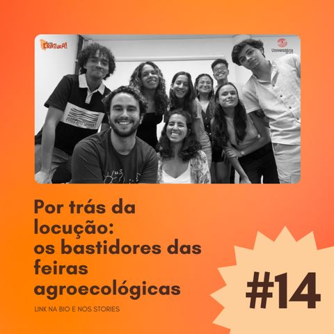 #14 - Por trás da locução: os bastidores das feiras agroecológicas