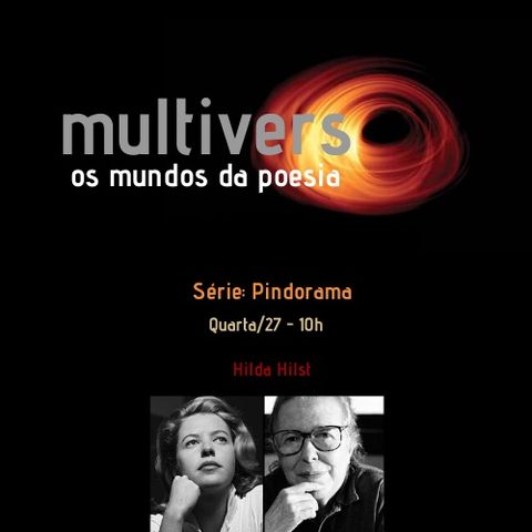Episódio 7 - Multiverso - os mundos da poesia/ Pindorama: Hilda Hilst