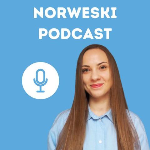 🇳🇴 Moja norweska historia - norweski podcast / odcinek 12#