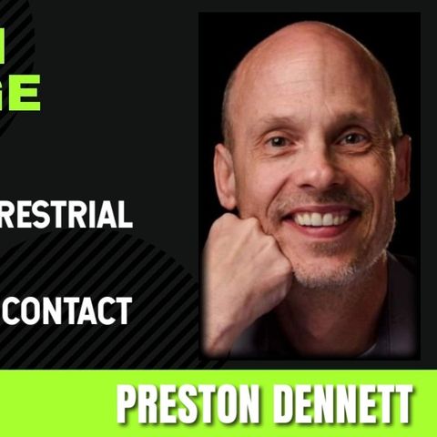 Incredible Extraterrestrial Encounters - Physical Aspects of Contact with Preston Dennett