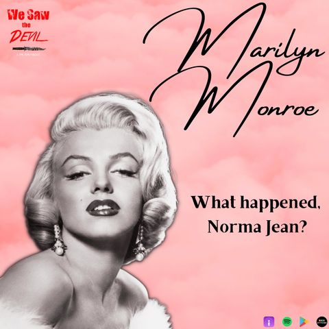 Marilyn Monroe: What Happened, Norma Jean? (Part One)