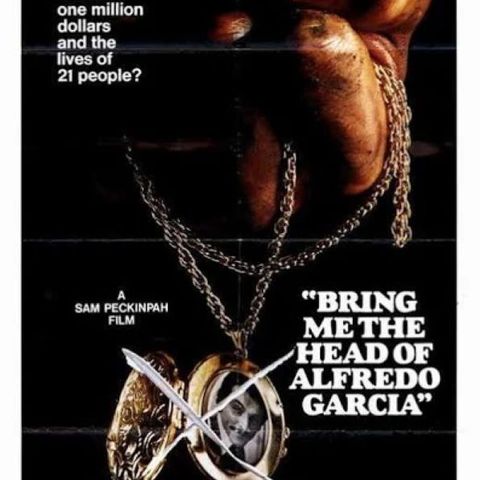 Bring Me the Head of Alfredo Garcia (1974) Cross-country road trip with a disembodied head!