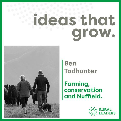 Ben Todhunter - Farming, conservation and Nuffield.