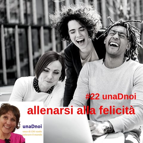 #22_ALLENARSI alla FELICITA'. Intervista a Daniela Di Ciaccio