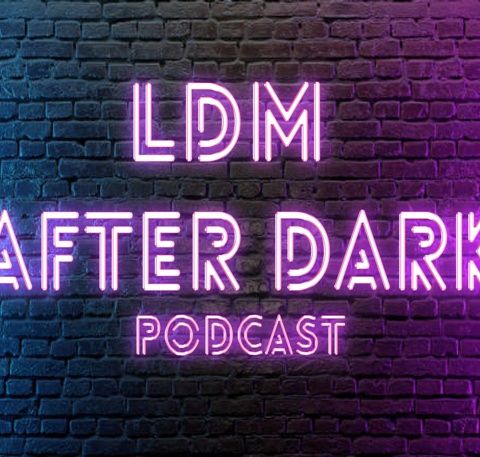 The LDM After Dark - Friends