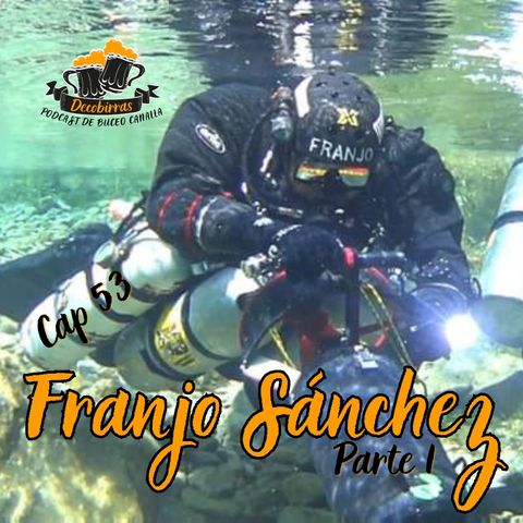 Cap 53 Hablando de buceo con Franjo Sanchez 1