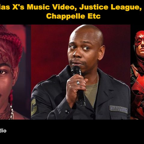 Random Discussions: Lil Nas X's Music Video, Justice League, Dave Chappelle Etc