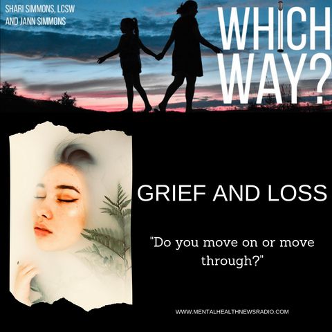 Loss and Grief - “Do you move on or move through?”