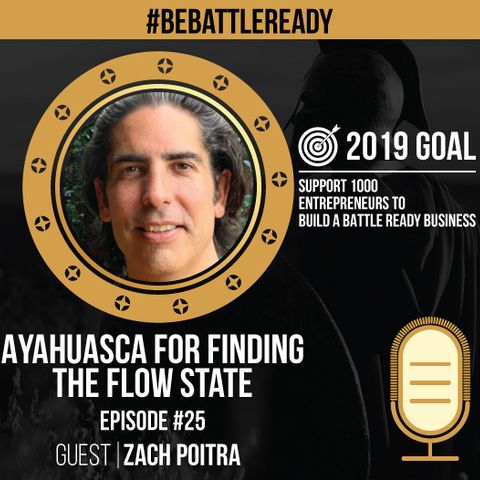 Be Battle Ready Podcast: Episode #25 - Zach Poitra