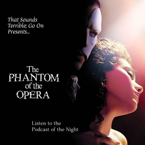Episode 53 - The Phantom of the Opera (2004)