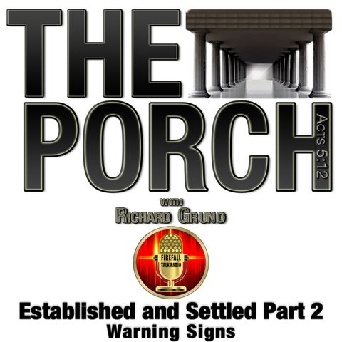 The Porch - Established and Settled Part 2 - Warning Signs