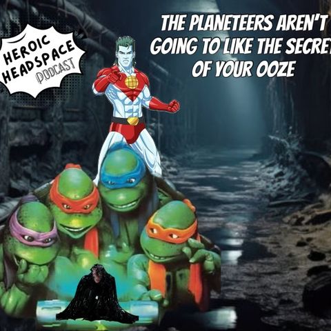 The Planeteers Aren't Going to Like the Secret of Your Ooze