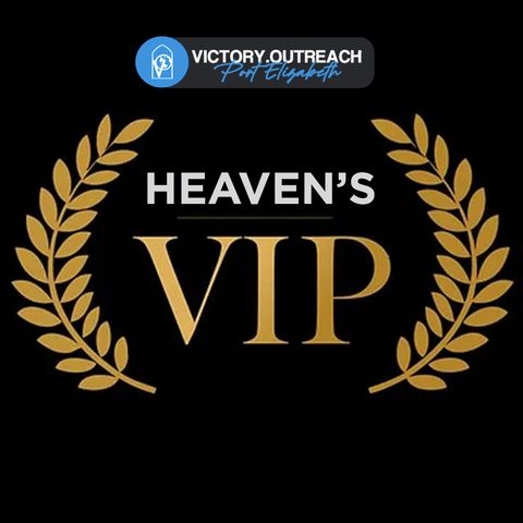 Heaven's VIP with Pastor Cesar Portillo
