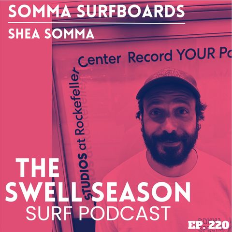 Somma Surfboards with Shea Somma
