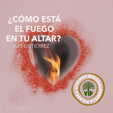 NO APAGUES EL FUEGO DE TU ALTAR