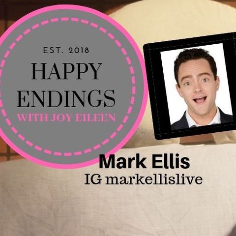 Happy Endings with Joy Eileen: Mark Ellis