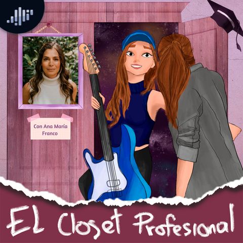 T4:59 El dilema de elegir profesión a temprana edad con Ana Maria Franco | El Closet Profesional