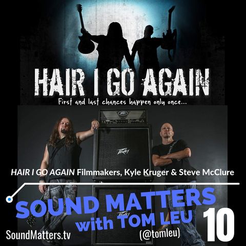 010: "Hair I Go Again" filmmakers Kyle Kruger & Steve McClure
