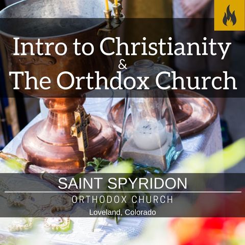 Orthodox Spirituality - Fr. Evan - November 18, 2018