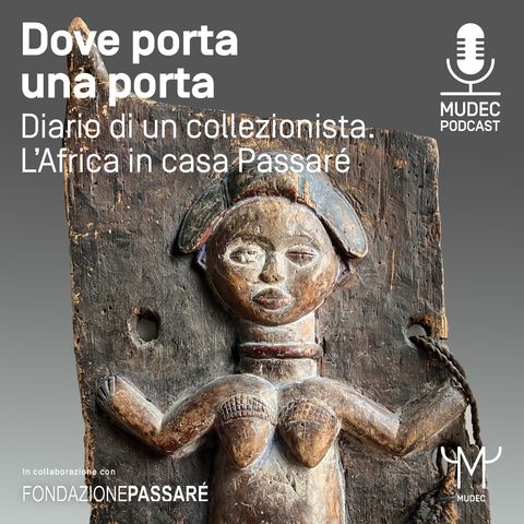 Diario di un collezionista. L’Africa in casa Passaré - Dove porta una porta