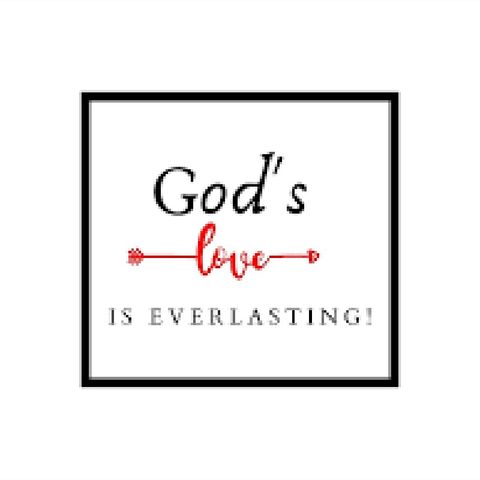 God's love is everlasting !!