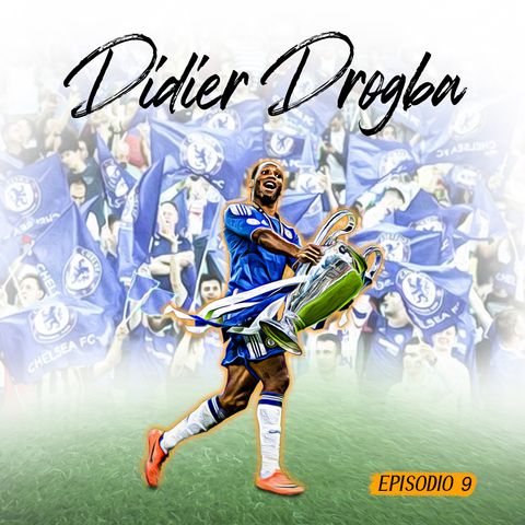 #9 Meravigliosamente, Incredibilmente, Didier Drogba