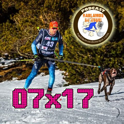 07x17 Skijoring con Víctor Carrasco y Mónica Pacheco, Toblerone y previo a las finales de Soldeu 2023