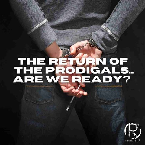 The Return Of The Prodigals...Are We Ready? | The Todd Coconato Show