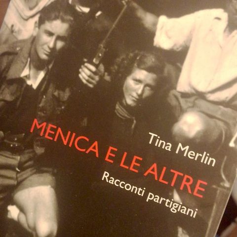 Adriana Lotto ci presenta la nuova edizione di "Menica e le altre" di Tina Merlin.