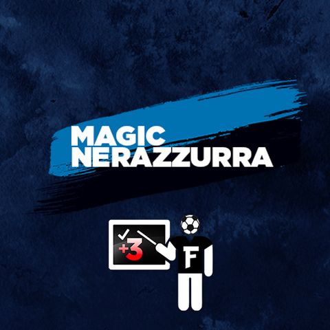 Episodio Magic Nerazzurra - Fantacalcista - 13/03/2021
