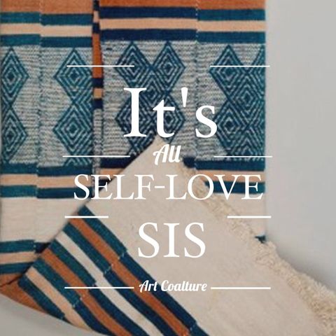 It’s All Self-Love Sis