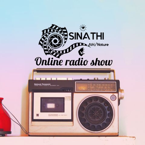 Episode 8 - SinathiAFRI/NATURE online Radio show