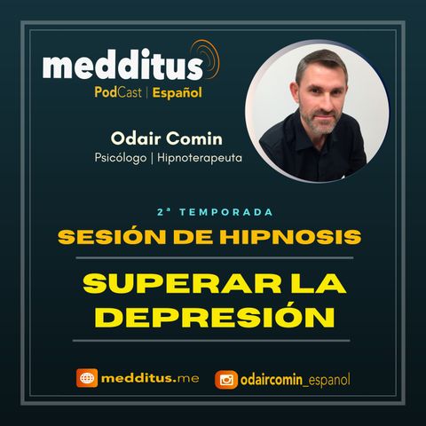 #45 Hipnosis para Superar la Depresión | Odair Comin