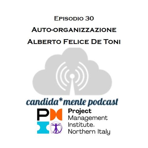 Ep30 Alberto Felice De Toni - Auto-organizzazione