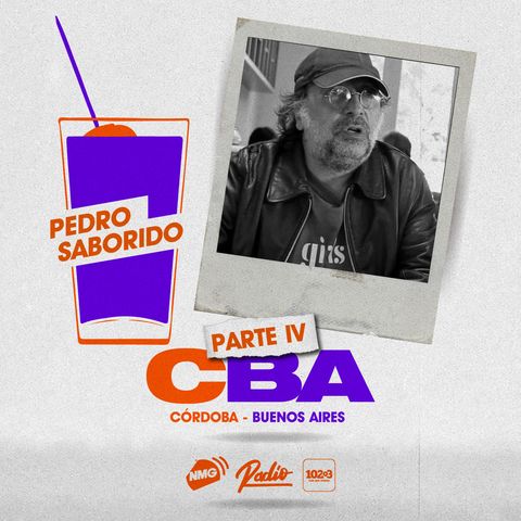 Pedro Saborido / Córdoba y Buenos Aires - Parte IV