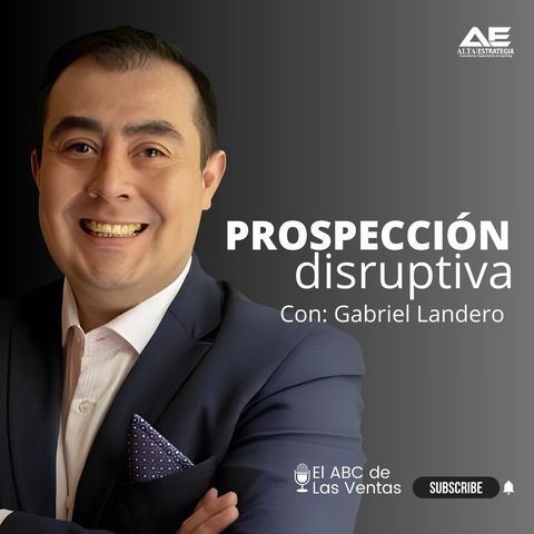 Prospección Disruptiva | con Gabriel Landero