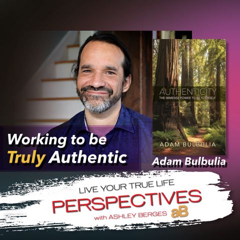 Authenticity, the Power We All Possess with Author Adam Bulbulia [Ep.764]