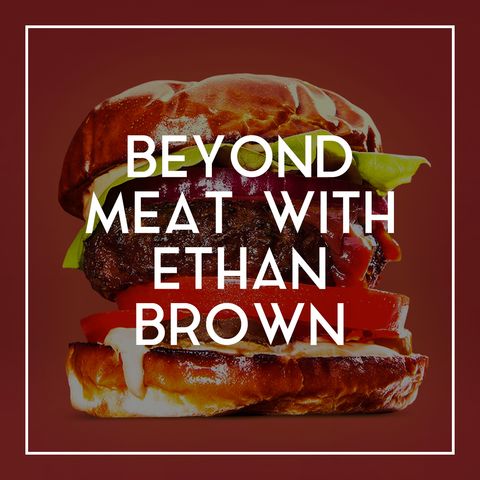 27 Beyond Meat's Ethan Brown Credits Millennials, Whole Foods for Success