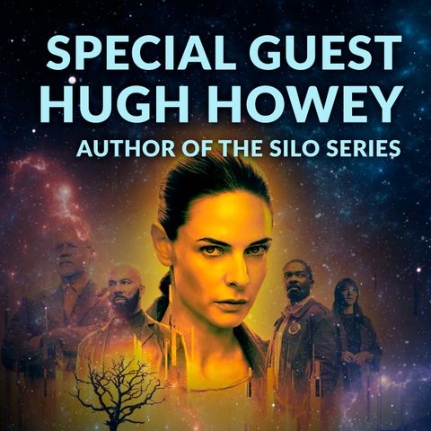 Ep. 117 - Special Guest Hugh Howey Author of the Silo Series