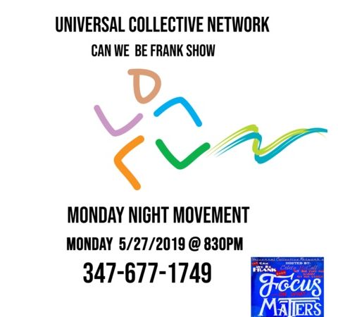 UNIVERSAL COLLECTIVE NETWORK PRESENTS  CAN WE BE FRANK SHOW